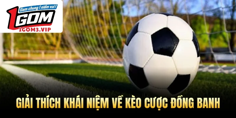 Kinh nghiệm chơi kèo đồng banh siêu hiệu quả