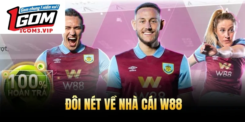 Đôi nét về nhà cái W88
