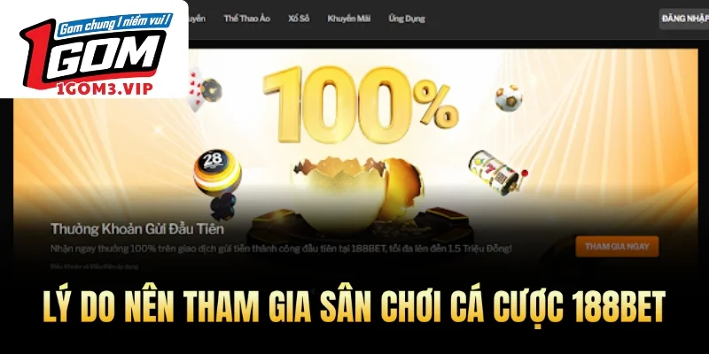 Lý do nên tham gia sân chơi cá cược 188BET