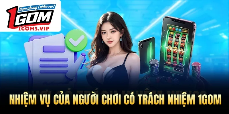 Nhiệm vụ của người chơi có trách nhiệm 1Gom